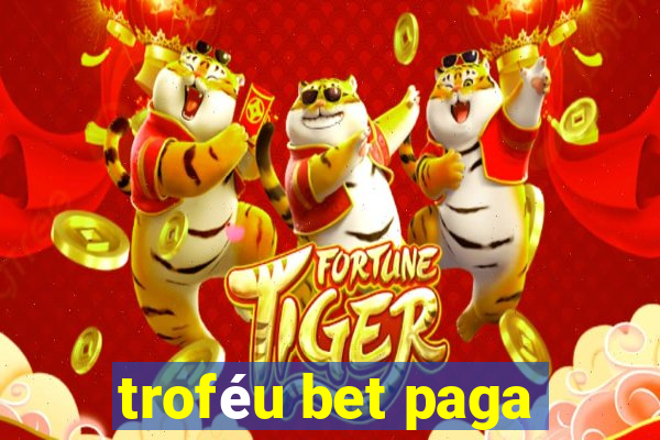 troféu bet paga